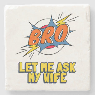 Retro Let Me Ask My Wife Stone Coaster
