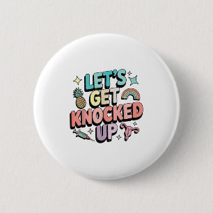 Retro Let’s Get Knocked Up Ivf Fertility Transfer Button