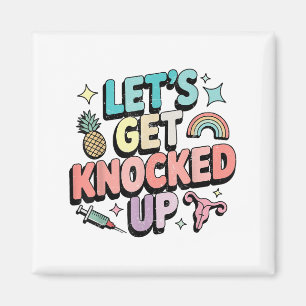 Retro Let’s Get Knocked Up Ivf Fertility Transfer Magnet