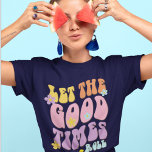 Retro Let the good times roll quote Pink Yellow Mu T-Shirt<br><div class="desc">Cute womens tees  with "let the good times roll" in retro font and colors. Great gift for birthdays or any occasion
Pink,  yellow,  blue purple colors with flowers</div>