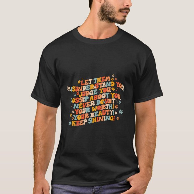 Retro Let Them Misunderstand You Judge You Gossip  T-Shirt (Front)