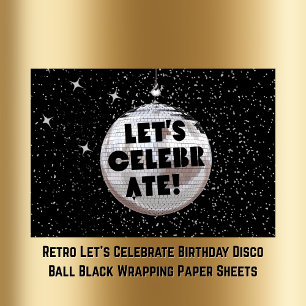Retro Let's Celebrate Birthday Disco Ball Black Wrapping Paper Sheets