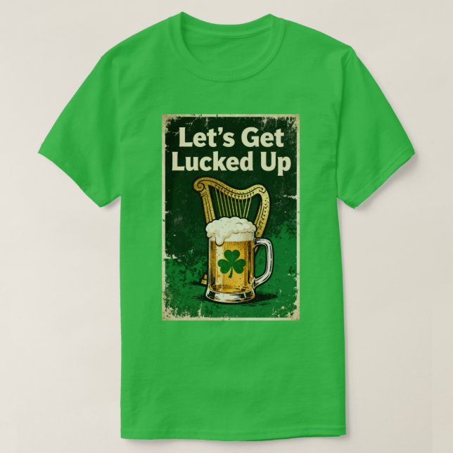 Retro Let's Get Lucked Up T-Shirt (Design Front)