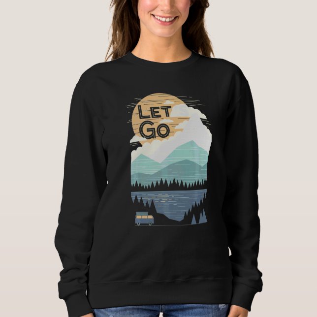 Retro Let's Go Adventure Mountain Camping  Camper Sweatshirt (Front)