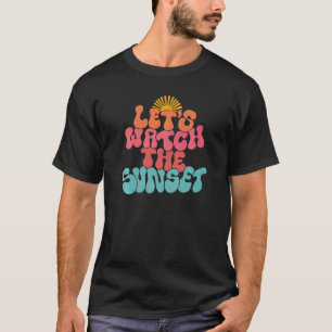 Retro Let's Watch The Sunset Words On Back Aesthet T-Shirt