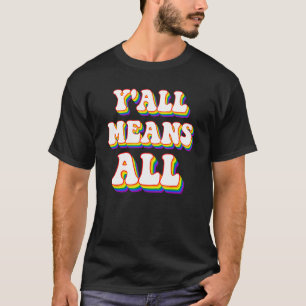 Retro LGBT Y all Rainbow Lesbian Gay Ally Pride Me T-Shirt