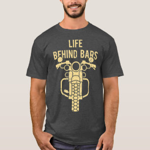 retro Life Behind Bars Vintage Motorcycle Rider T-Shirt