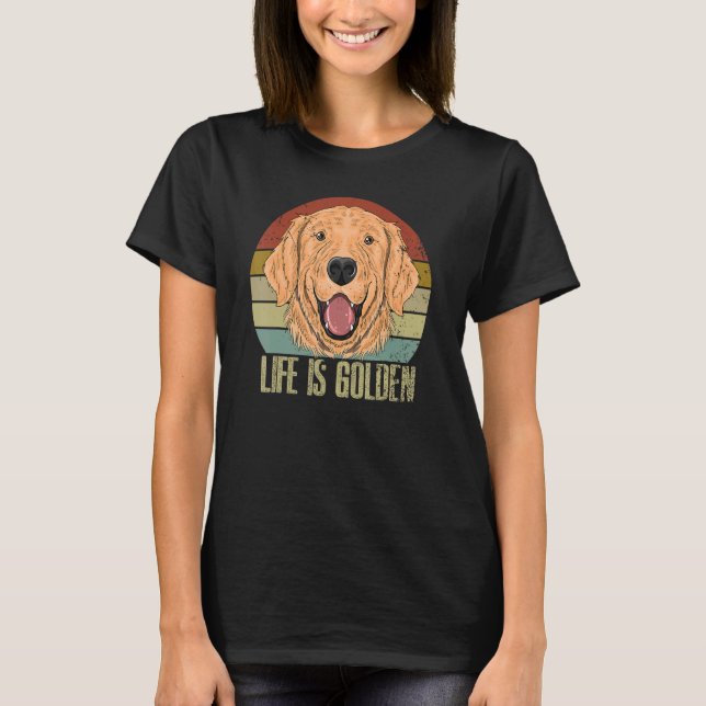 Retro Life Is Golden  Dog Golden Retriever T-Shirt (Front)
