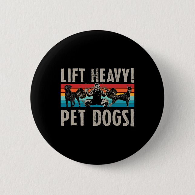 Retro Lift Heavy Pet Dogs Bodybuilding For Weightl Button (Front)