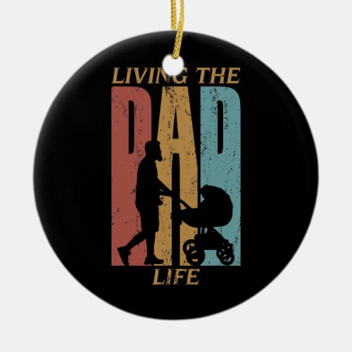 Retro Living The Dad Life New Daddy Happy Ceramic Ornament