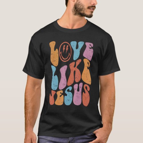 Retro Love Like Jesus Christian Religious Faith Go T_Shirt