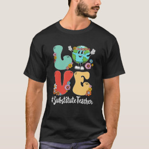 Retro Love World Earth Day 2023 Substitute Teacher T-Shirt