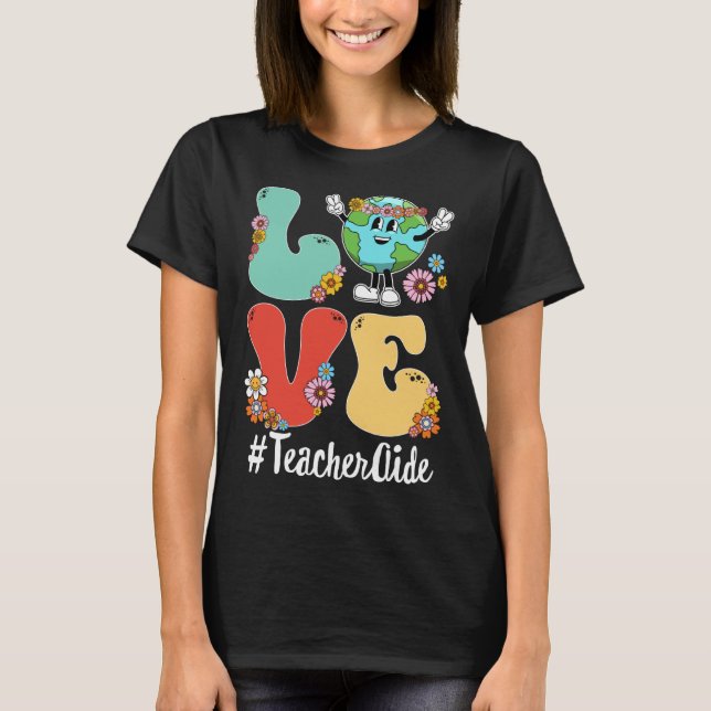Retro Love World Earth Day 2023 Teacher Aide T-Shirt (Front)