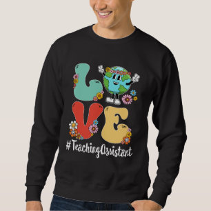 Retro Love World Earth Day 2023 Teaching Assistant Sweatshirt