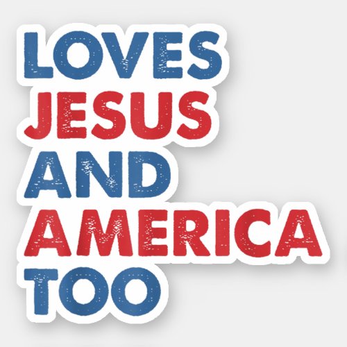 Retro Loves Jesus and America Too God Christian Sticker