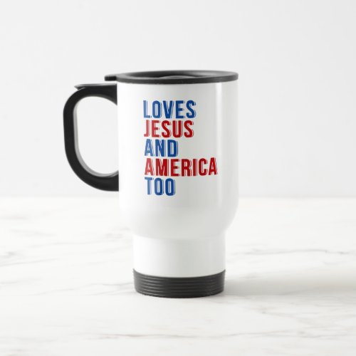 Retro Loves Jesus And America Too God Christian Travel Mug