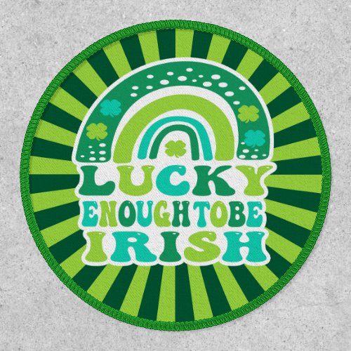 Retro Lucky Enough To Be Irish St Patricks Day Patch