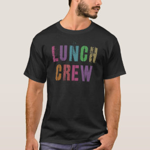 Retro Lunch Crew Back To School Office Food Servic T-Shirt