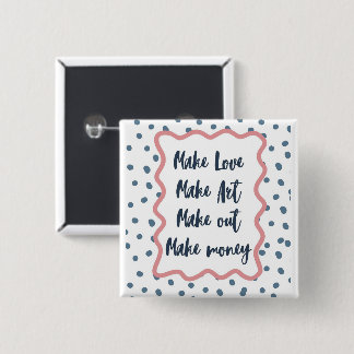 Retro "Make Love, Art, Out, Money" Esthetic Button