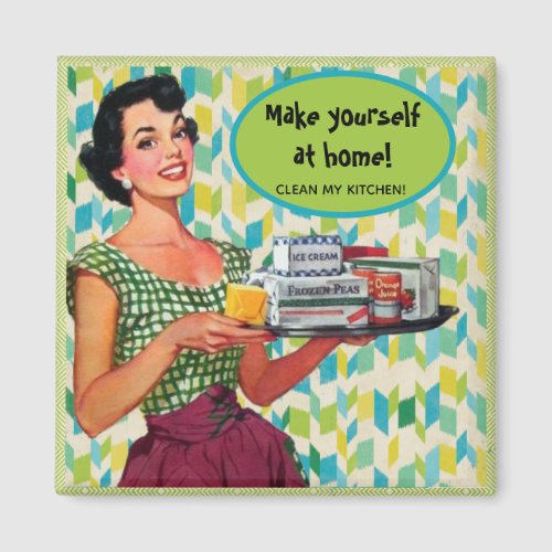 Retro Make Yourself At Home Clean My Kitchen Magnet