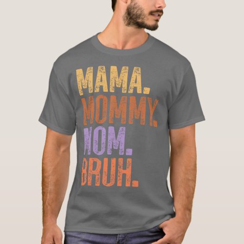 Retro Mama Mommy Mom Bruh Mothers day gift T_Shirt