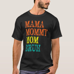 Retro Mama Mommy Mom Bruh Retro Vintage Boys Girls T-Shirt