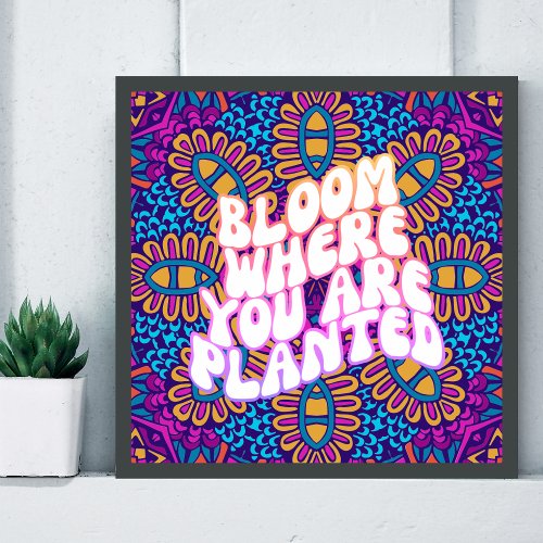 Retro Mandala Bloom Where You Are Planted Poster