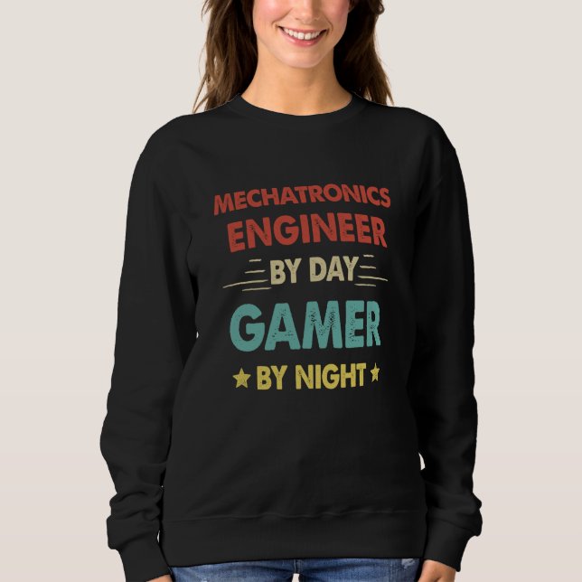 Retro Mechatronics Engineer By Day Gamer By Night Sweatshirt (Front)