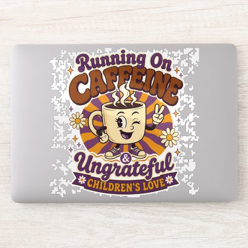 Retro Mom Running On Caffeine Ungrateful Kids Sticker