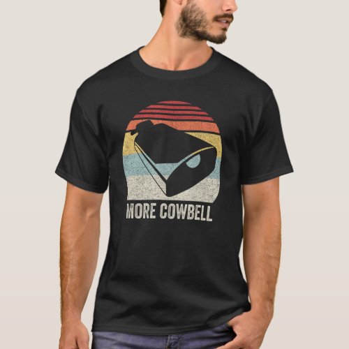Retro More Cowbell Shirt Funny Drummer Gift Vintag
