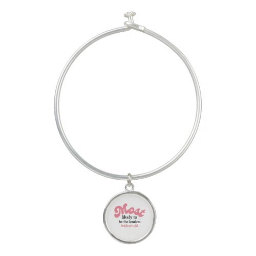 Retro Most likely to bachelorette party  Bangle Bracelet