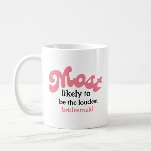 Retro Most likely to bachelorette party  Coffee Mug