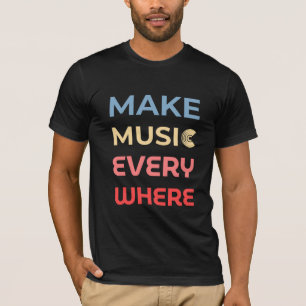 Retro Music Lover Gift – Make Music Everywhere T-Shirt