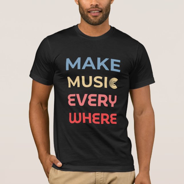 Retro Music Lover Gift – Make Music Everywhere  T-Shirt (Front)