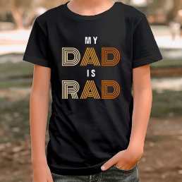 Retro My Dad is Rad Kid&#39;s Father&#39;s Day T-Shirt