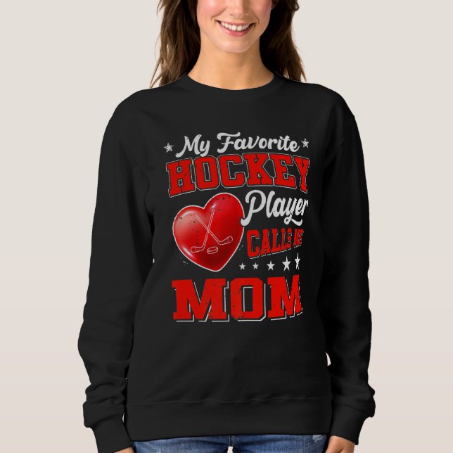 Retro My Favorite Hockey Player Calls Me Mom Sweatshirt (Front)