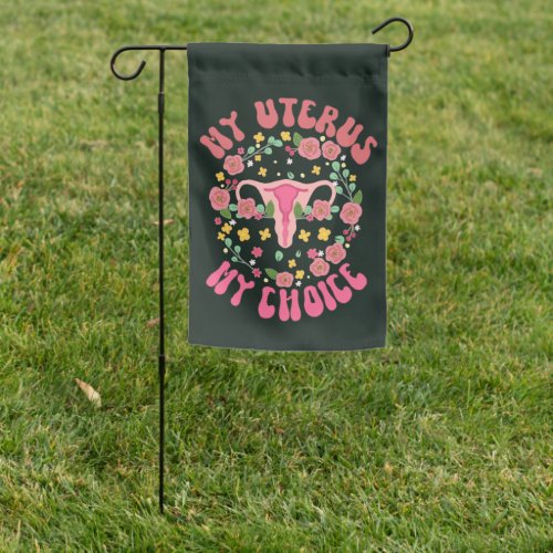 Retro My uterus My choice Feminist Pro_Choice Garden Flag