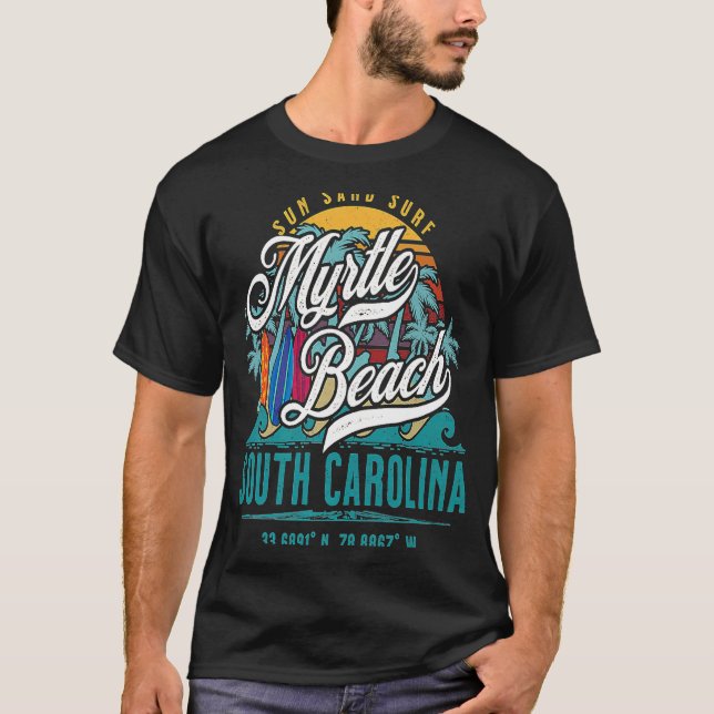 Retro Myrtle Beach South Carolina Sun Sand Surf Be T-Shirt (Front)