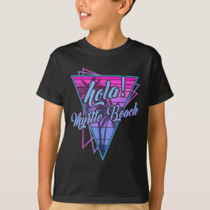 Retro Myrtle - Hola Myrtle Beach South Carolina Vi T-Shirt