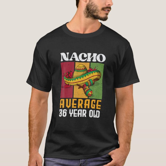 Retro Nacho Average 36 Year Old 36Th Birthday Cinc T-Shirt (Front)