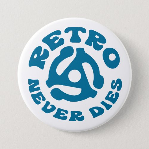 Retro Never Dies 45 RPM Adapter  Vintage Button