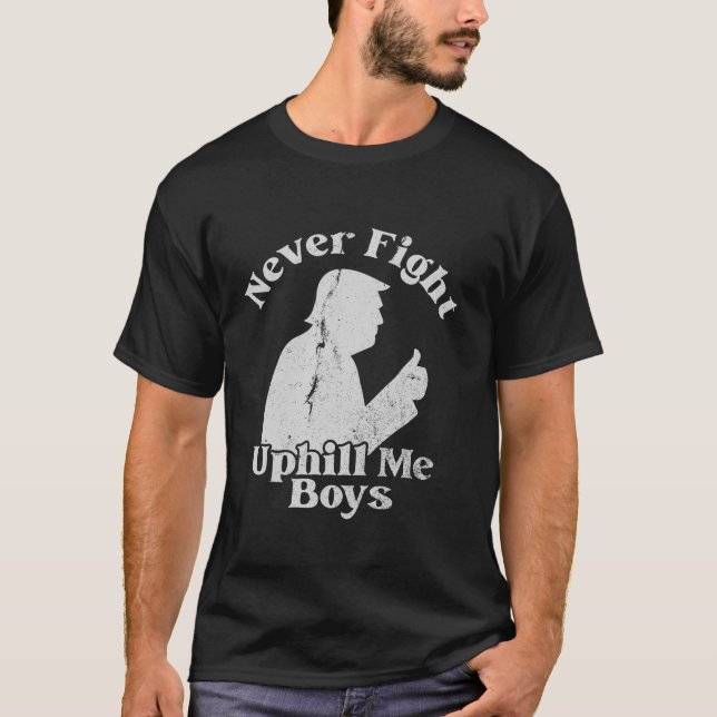 Retro Never Fight Uphill Me Boys Happy 4th Of July T-Shirt (Front)