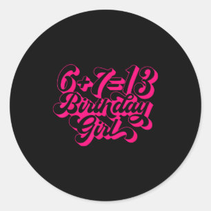 Retro Nk 13th Birthday Girl 6 7 Meme  Classic Round Sticker