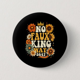 Retro No Faux King Way Funny Retro Sunflower Crown Button