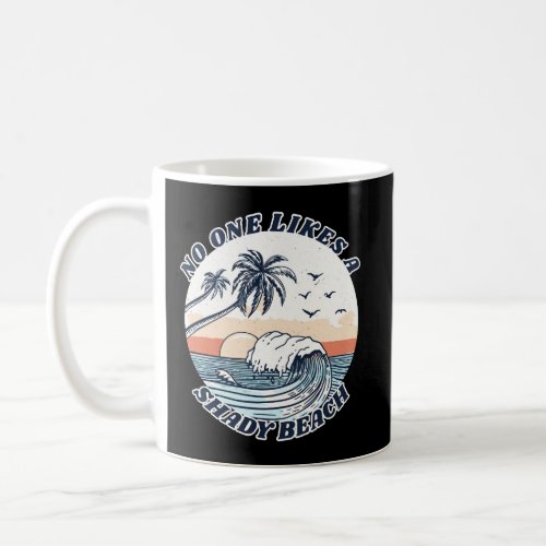 Retro No One Likes A Shady Beach Funny Summer Vaca Coffee Mug