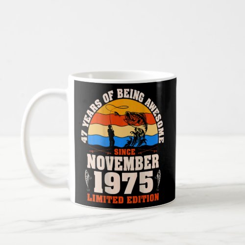 Retro November 1975 47 Year Old Fishing  47th Birt Coffee Mug