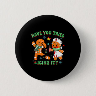 Retro Nurse Christmas Gingerbread Have You Tried I Button