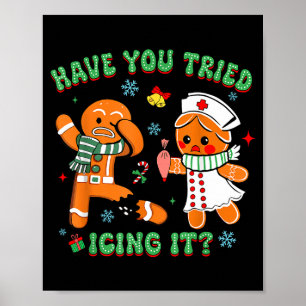 Retro Nurse Christmas Gingerbread Have You Tried I Poster