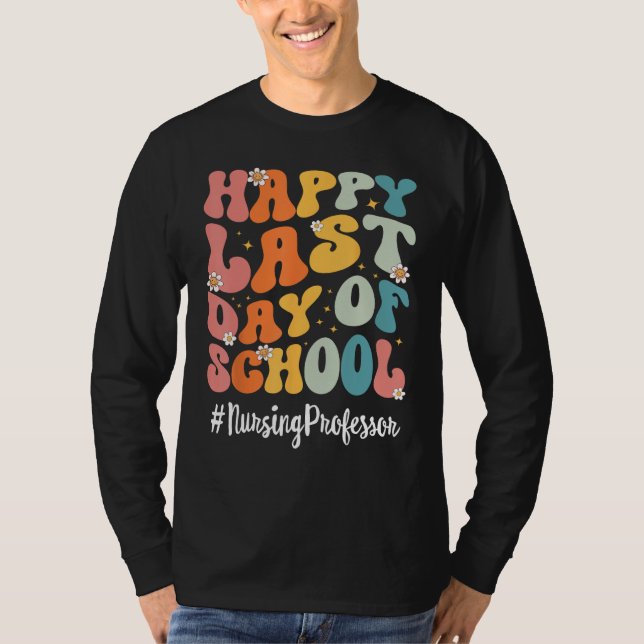 Retro Nursing Professor Happy Last Day Of School T T-Shirt (Front)