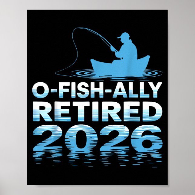 Retro O-fish-ally Retired 2026 Fisherman Fishing R Poster (Front)